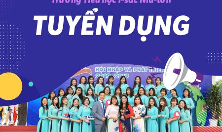 TRƯỜNG TIỂU HỌC I-SẮC NIU-TƠN TUYỂN DỤNG GIÁO VIÊN TIẾNG ANH