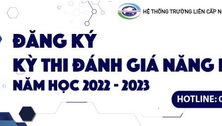 THÔNG BÁO KIỂM TRA ĐÁNH GIÁ NĂNG LỰC VÀO LỚP 10 NĂM HỌC 2022 – 2023