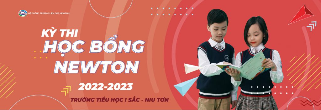 THÔNG BÁO KỲ THI HỌC BỔNG NEWTON NĂM HỌC 2022 – 2023 CỦA TRƯỜNG TIỂU HỌC I-SẮC NIU-TƠN