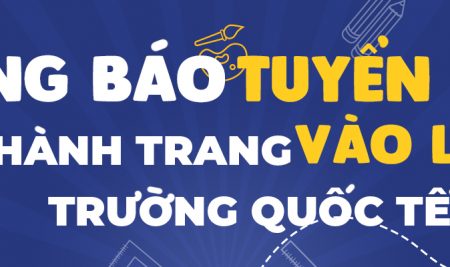 THÔNG BÁO TUYỂN SINH CÂU LẠC BỘ HÀNH TRANG VÀO LỚP 6 TRƯỜNG QUỐC TẾ NĂM HỌC 2022 – 2023