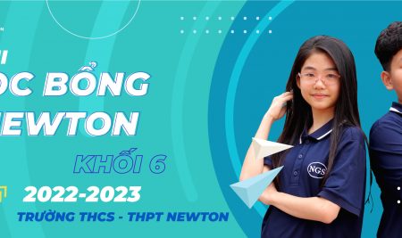 THÔNG BÁO KỲ THI HỌC BỔNG NEWTON DÀNH CHO HỌC SINH KHỐI 6 NĂM HỌC 2022 – 2023