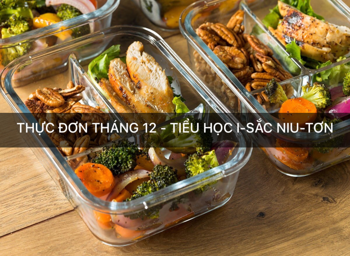 THỰC ĐƠN THÁNG 12 TIỂU HỌC I-SẮC NIU-TƠN